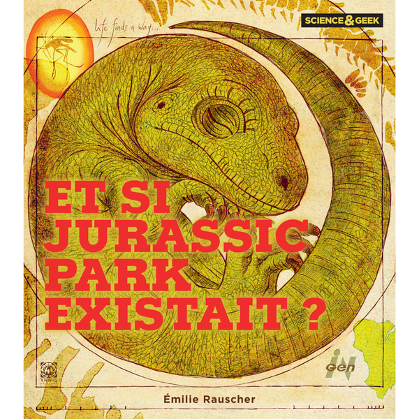 Science et Geek Et si Jurassic Park existait ?