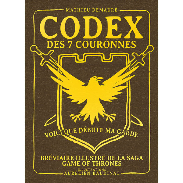 Codex des 7 couronnes - Bréviaire illustré de la saga Game of Thrones