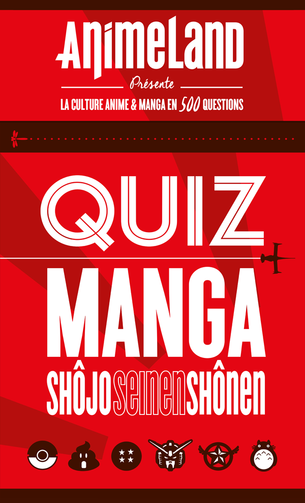 Quiz AnimeLand La culture anime & manga en 500 questions
